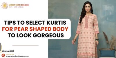 Kurtis For Pear Shaped Body – Pear Shaped Body Outfits