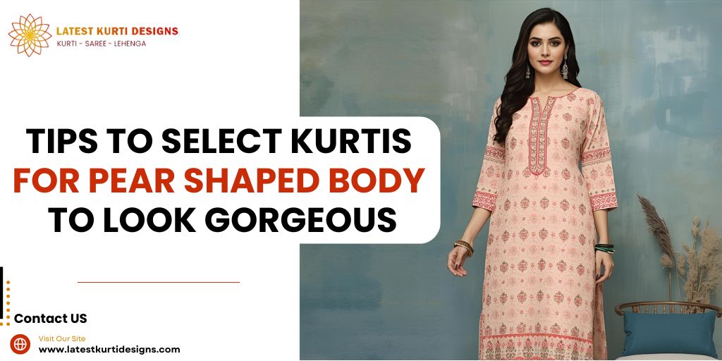 You are currently viewing Kurtis For Pear Shaped Body – Pear Shaped Body Outfits