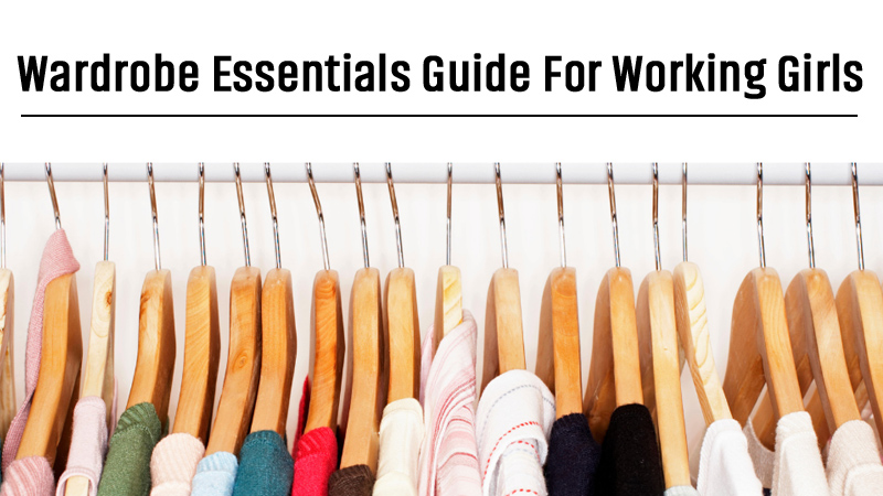 You are currently viewing Wardrobe Essential Guide For Working Girls