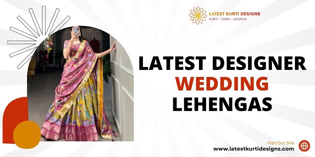 You are currently viewing Latest Designer Wedding Lehengas