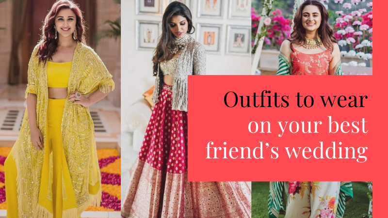 You are currently viewing Outfits To Wear on Your Best Friend’s Wedding