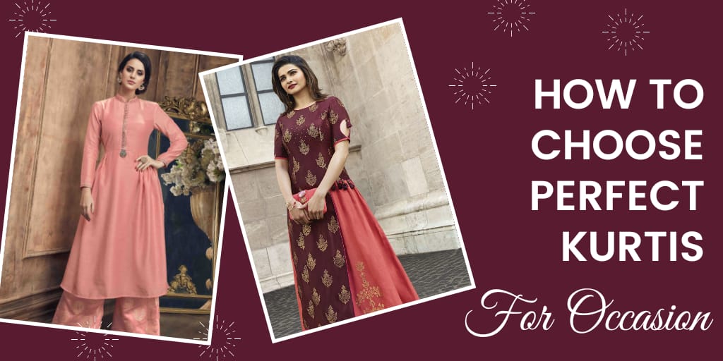 You are currently viewing How To Choose Perfect Kurtis For Occasion