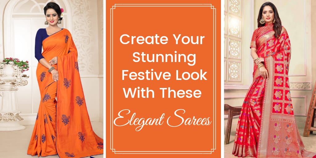 You are currently viewing Create Your Stunning Festive Look With These Elegant Sarees