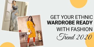 Get Your Ethnic Wardrobe Ready With Fashion Trend 2020