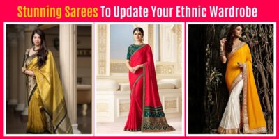Stunning Sarees To Update Your Ethnic Wardrobe