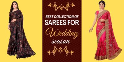 Best Collection Of Sarees For Wedding Season