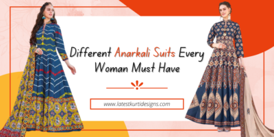 Different Anarkali Suits Every Woman Must Have