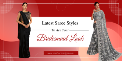Latest Saree Styles To Ace Your Bridesmaid Look