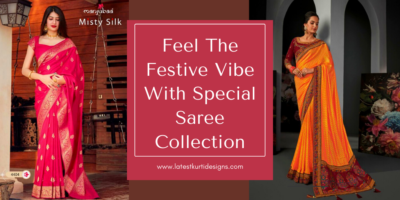 Feel The Festive Vibe With Special Saree Collection