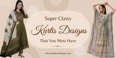 Super Classy Kurtis Designs That You Must Have