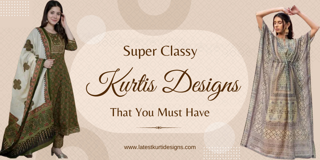 You are currently viewing Super Classy Kurtis Designs That You Must Have