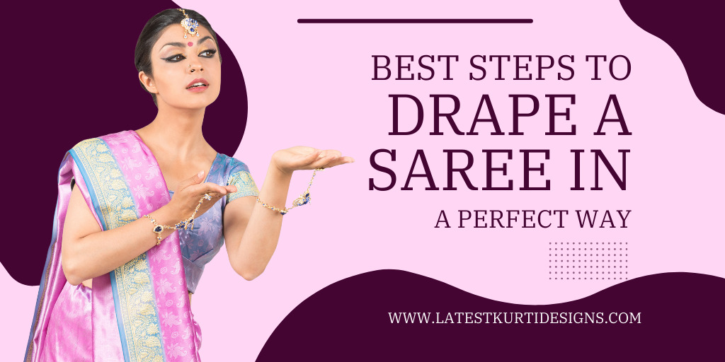 You are currently viewing Best Steps To Drape A Saree In A Perfect Way