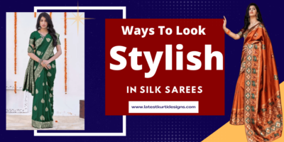 Ways To Look Stylish In Silk Sarees
