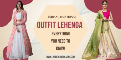 Indian Traditional Outfit Lehenga | Everything You Need To Know