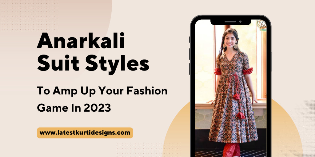 You are currently viewing Anarkali Suit Styles To Amp Up Your Fashion Game in 2023