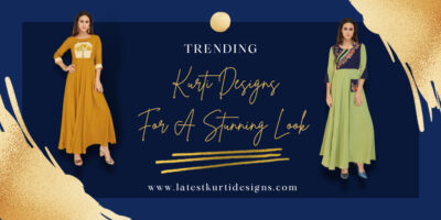 Trending Kurti Designs For A Stunning Look
