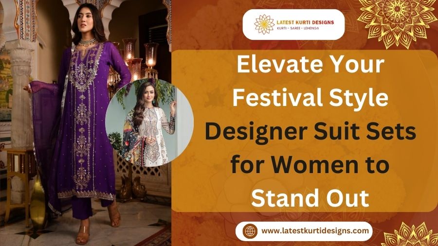 You are currently viewing Designer Suit For Women To Stand Out On Festivals