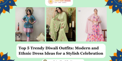 Top 5 Trendy Diwali Outfits: Modern and Ethnic Dress Ideas for a Stylish Celebration