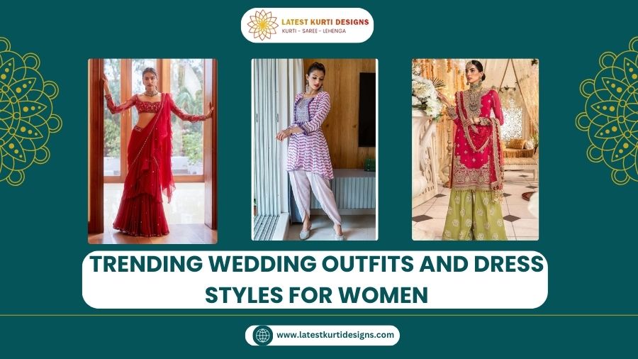 You are currently viewing Trending Wedding Outfits and Dress Styles for Women in 2023
