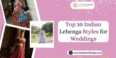 Top 10 Indian Lehenga Styles for Weddings in 2023