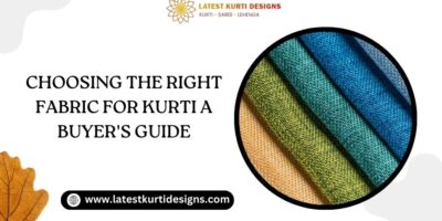 Choosing the Right Fabric for Kurti A Buyer’s Guide