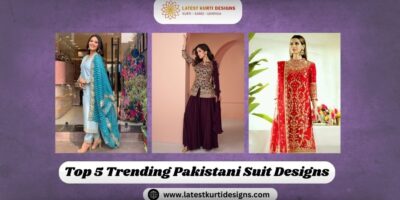 Top 5 Trending Pakistani Suit Designs for 2024