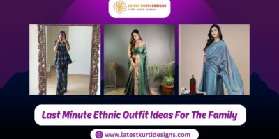 Last Minute Ethnic Outfit Ideas For The Family