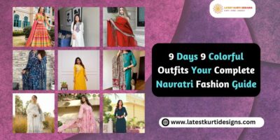 9 Days 9 Colorful Outfits: Your Complete Navratri Fashion Guide