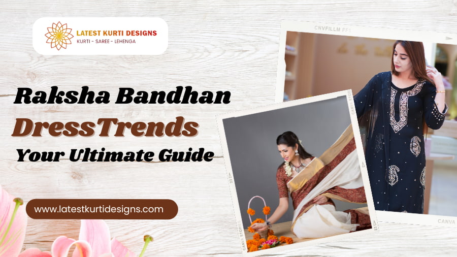 You are currently viewing Raksha Bandhan Dress Trends 2024: Your Ultimate Guide