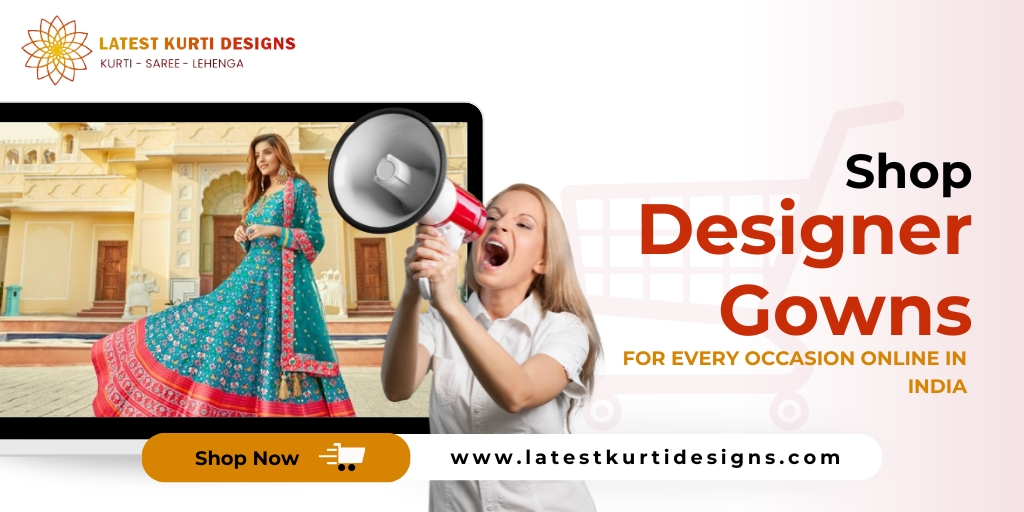 You are currently viewing Shop Designer Gowns For Every Occasion Online In India