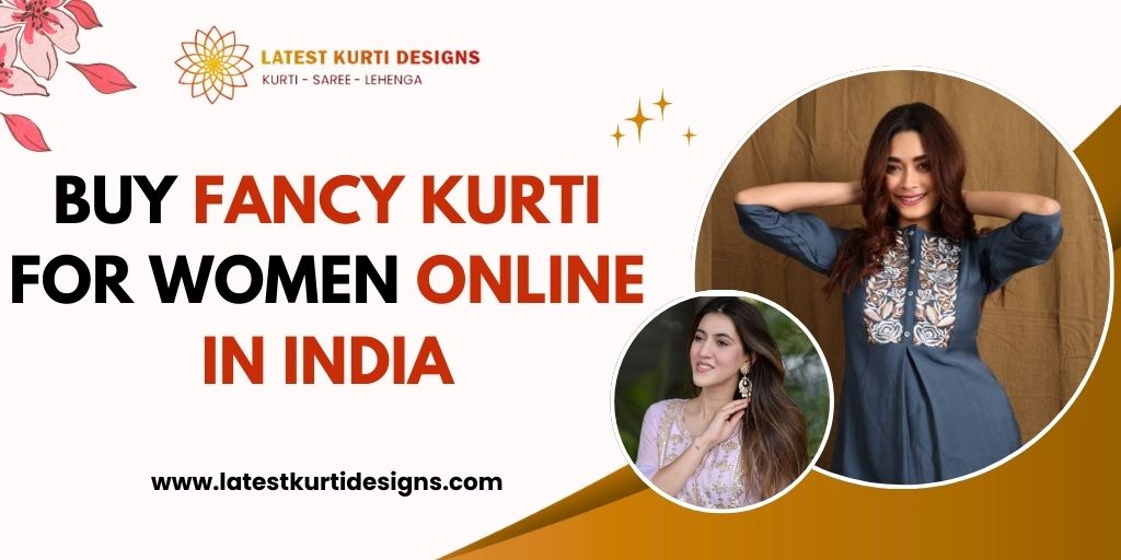 You are currently viewing Buy Fancy Kurti For Women Online In India