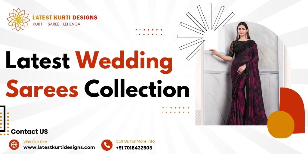 You are currently viewing Latest Wedding Sarees Collection