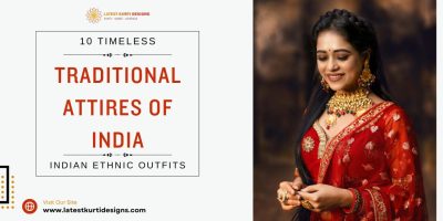10 Timeless Traditional Attires Of India | Indian Ethnic Outfits