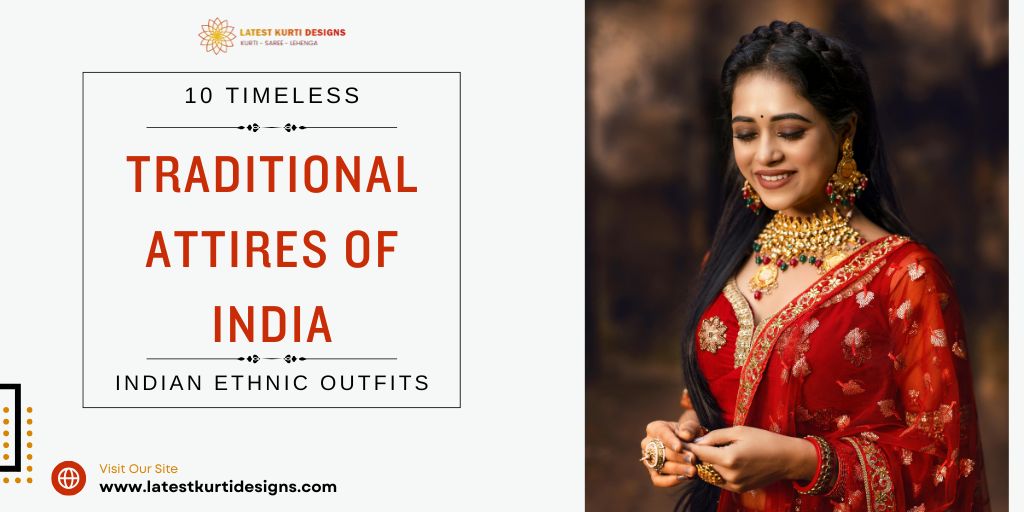 You are currently viewing 10 Timeless Traditional Attires Of India | Indian Ethnic Outfits