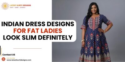 Indian Dress Designs For Fat Ladies – Look Slim Definitely