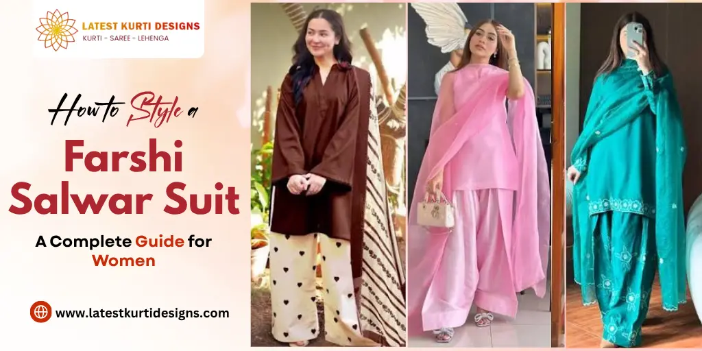You are currently viewing How to Style a Farshi Salwar Suit: A Complete Guide for Women