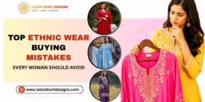 Read more about the article Top Ethnic Wear Buying Mistakes Every Woman Should Avoid